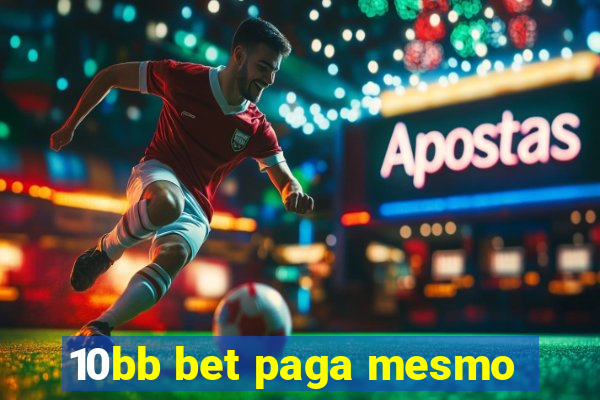 10bb bet paga mesmo